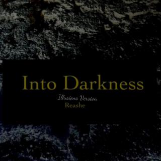 Into Darkness (Illusions Version)