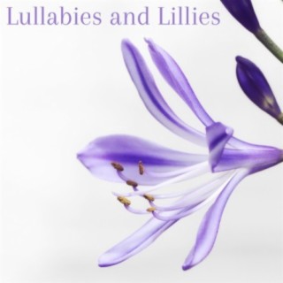 Lullabies and Lillies