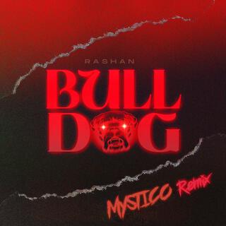 Bulldog (Mystico Remix)