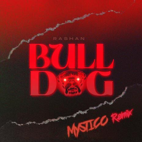 Bulldog (Mystico Remix) ft. Mystico | Boomplay Music