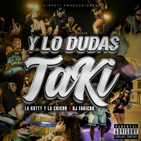 Y lo Dudas Taki ft. La Chicho & DJ Faricho | Boomplay Music