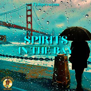 SPIRITS IN THE BAY