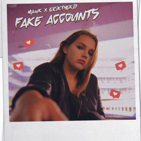 Fake Accounts ft. erikthekid. | Boomplay Music