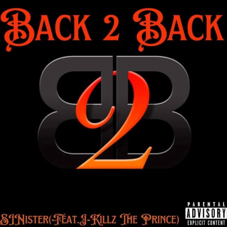 Back 2 Back (Explicit) ft. J-Killz The Prince | Boomplay Music