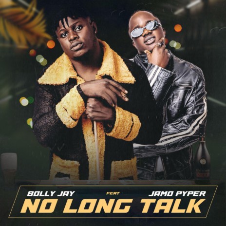 No Long Talk ft. JamoPyper | Boomplay Music