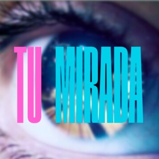 Tú mirada