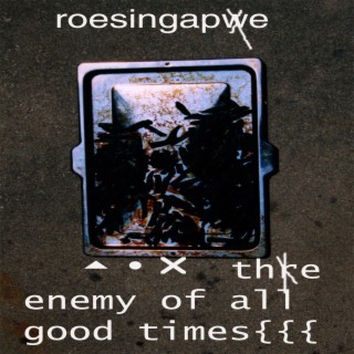 The Enemy of All Good Times (Remastered)