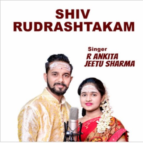 Shiv Rudrashtakam ft. R Ankita | Boomplay Music