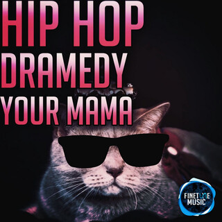 Hiphop Dramedy Your Mama