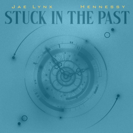 Stuck In The Past ft. HENNESSY | Boomplay Music