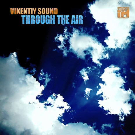 Through The Air (Original Mix)