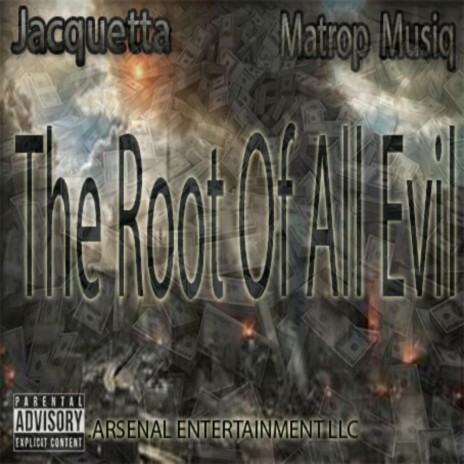 The Root Of All Evil ft. Jacquetta