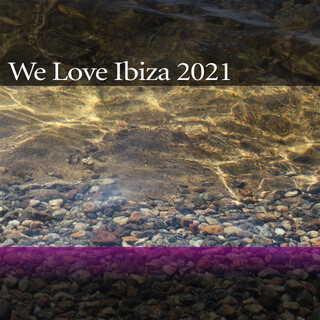 We Love Ibiza 2021