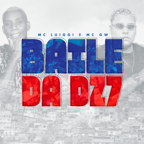 Baile da DZ7 ft. MC GW | Boomplay Music