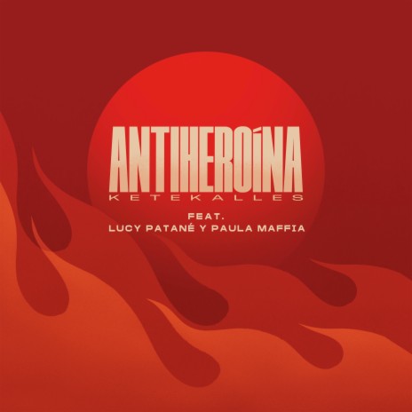 Antiheroína ft. Lucy Patané & Paula Maffia | Boomplay Music