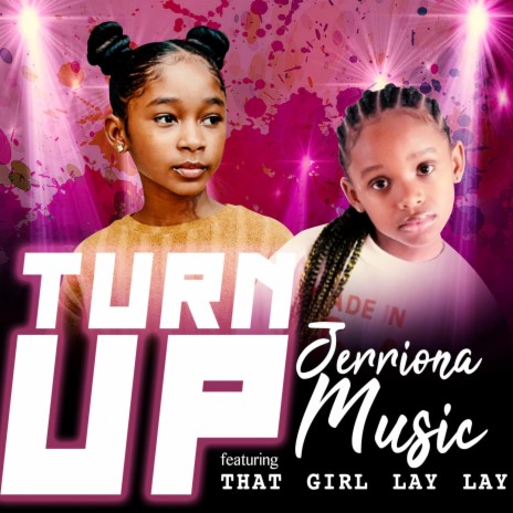 Turn Up ft. That girl Lay Lay | Boomplay Music