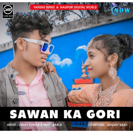 Sawan Ka Gori (Nagpuri Song) ft. Vinay Kumar | Boomplay Music