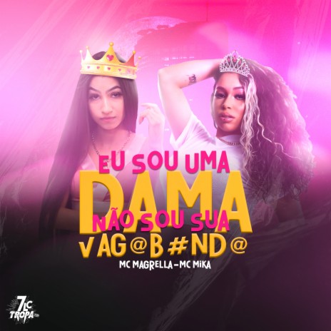 Sou uma Dama, Não Sou Sua Vagabunda ft. MC Magrella | Boomplay Music