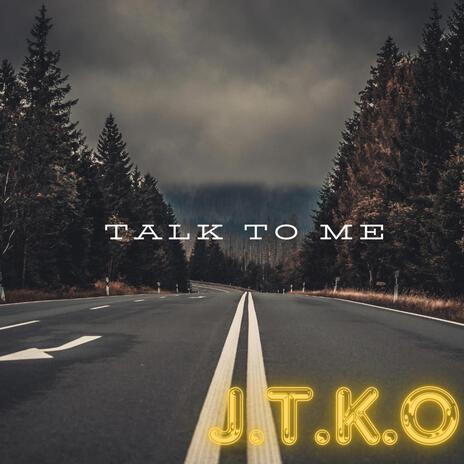 Talk To Me | Boomplay Music