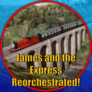 James & the Express (Thomas and Friends Reorchestrated)