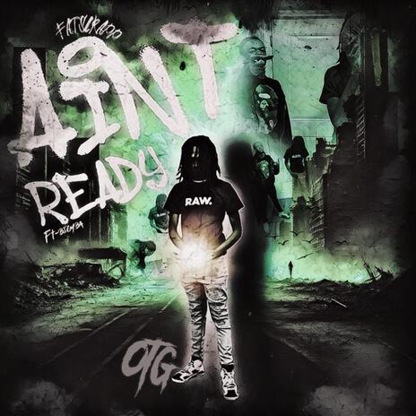 Aint Ready ft. Big YBA | Boomplay Music