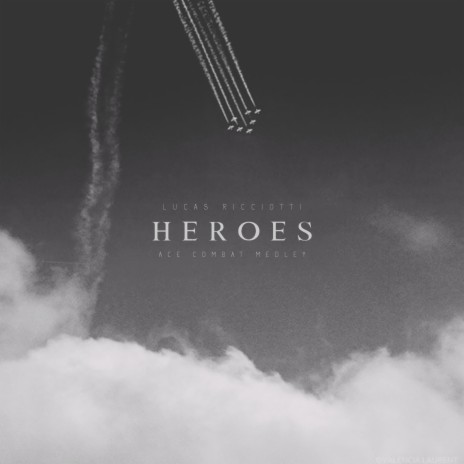 Heroes (Ace Combat Medley) | Boomplay Music