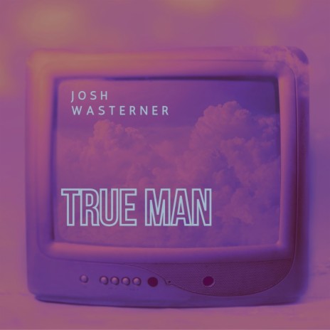True Man | Boomplay Music