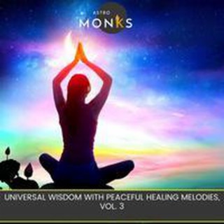 Universal Wisdom with Peaceful Healing Melodies, Vol. 3