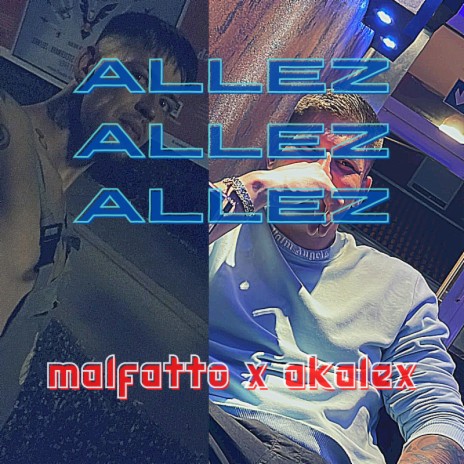 Allez Allez Allez ft. Malfatto | Boomplay Music