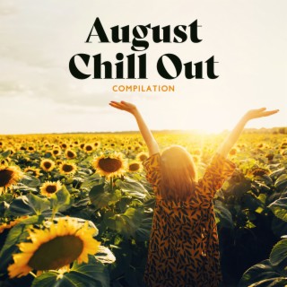 August Chill Out Compilation