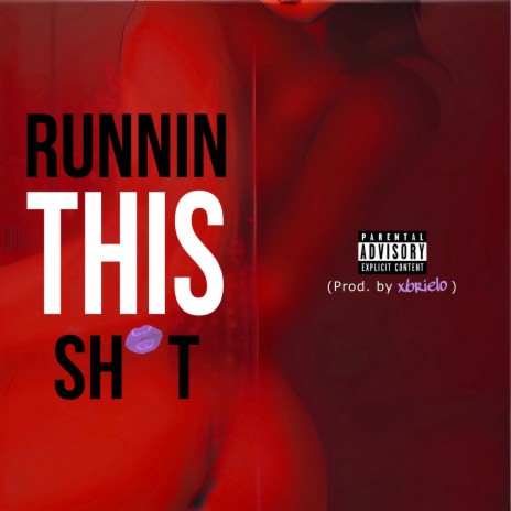 Runnin’ This Shit | Boomplay Music