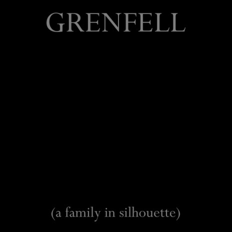 Grenfell (A Family In Silhouette)