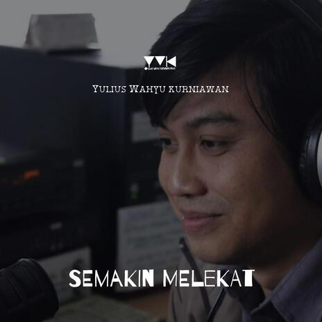 Semakin Melekat | Boomplay Music