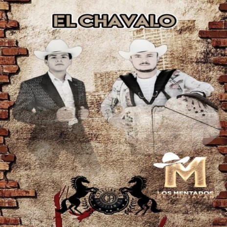 El Chavalo ft. Los Mentados De Culiacan | Boomplay Music