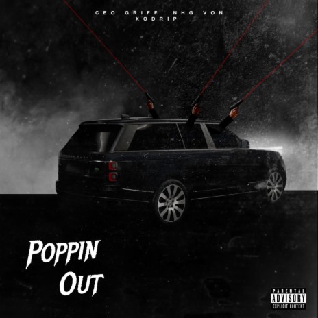 Poppin' Out ft. CEO GRIFF & NHG Von