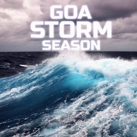 Goa Storm, Wind & Thunder (feat. Storm Power, Storms Unlimited, Weather Storms, Weather Forecast, Outside Samples & Stress Relief)