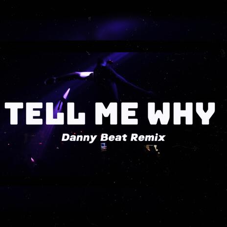 Tell Me Why | Boomplay Music