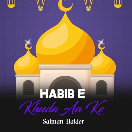 Habib e Khuda Aa Ke | Boomplay Music