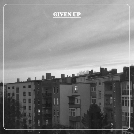 Given Up ft. Freddy Schlender | Boomplay Music