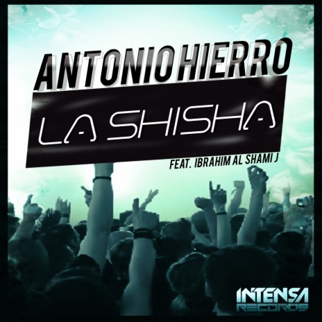 La Shisha (Extended Mix) ft. Ibrahim AlShami J