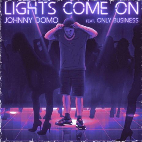 Lights Come On ft. Only Business | Boomplay Music