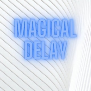Magical Delay