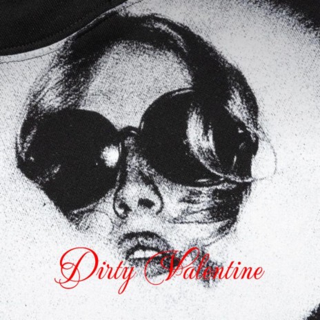 Dirty valentine | Boomplay Music