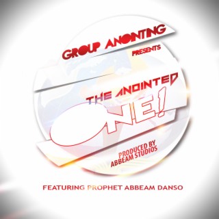 The Anointed One (feat. Rev Abbeam Danso)