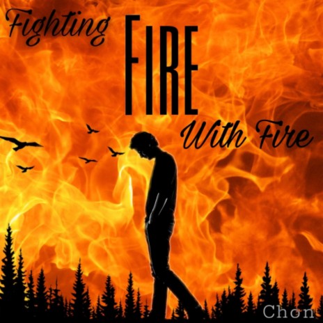 Fighting Fire with Fire | Boomplay Music