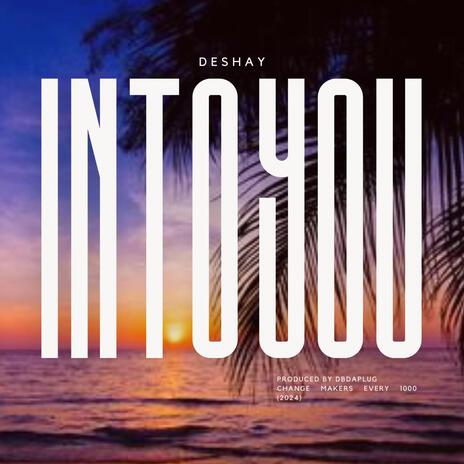 Into You | Boomplay Music