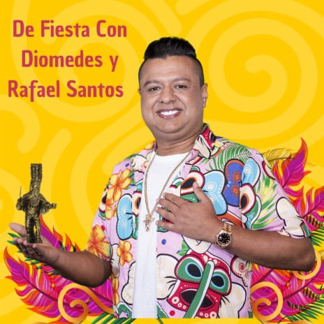 De Fiesta con Diomedes y Rafael Santos ft. Diomedes Diaz | Boomplay Music