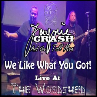 We Like What You Got - Live at The Woodshed