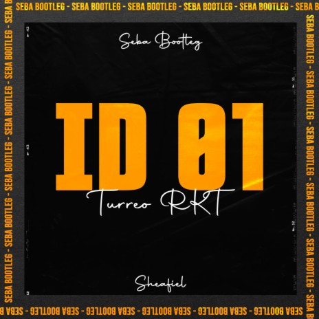 Id 01 | Turreo Rkt ft. Sheafiel | Boomplay Music