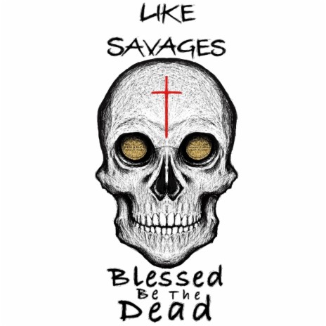 Blessed Be The Dead | Boomplay Music